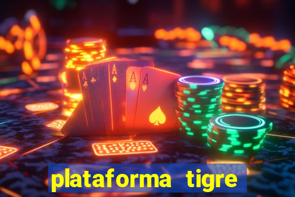 plataforma tigre pagando no cadastro